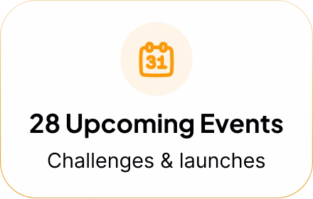 28 Upcoming Events Challenges & launches
